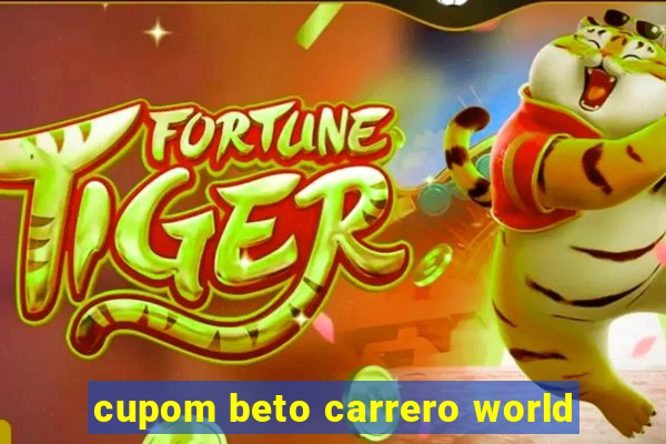 cupom beto carrero world